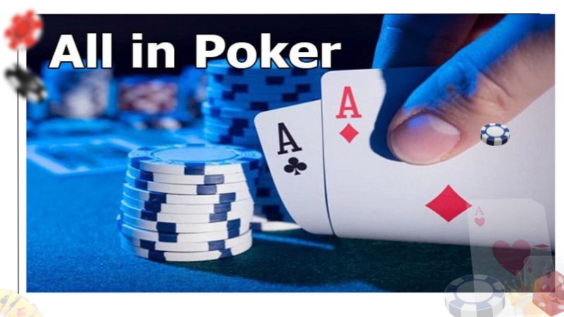 Nên tố tất cả trong Poker khi nào?